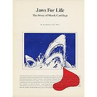 Jaws for Life: The Story of Shark Cartilage Jaws for Life: The Story of Shark Cartilage Paperback