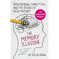 The Memory Illusion: Remembering, Forgetting, and the Science of False Memory The Memory Illusion: Remembering, Forgetting, and the Science of False Memory Paperback Kindle Audible Audiobook Hardcover