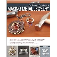 The Complete Photo Guide to Making Metal Jewelry The Complete Photo Guide to Making Metal Jewelry Paperback Kindle