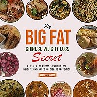 My Big Fat Chinese Weight Loss Secret: 21 Habits for Automatic Weight Loss, Weight Maintenance and Disease Prevention My Big Fat Chinese Weight Loss Secret: 21 Habits for Automatic Weight Loss, Weight Maintenance and Disease Prevention Audible Audiobook Kindle Paperback