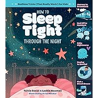 How to Sleep Tight through the Night: Bedtime Tricks (That Really Work!) for Kids How to Sleep Tight through the Night: Bedtime Tricks (That Really Work!) for Kids Hardcover Kindle