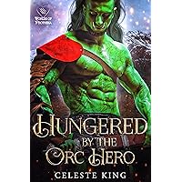 Hungered By The Orc Hero (Mates of the Burning Sun Clan Book 8) Hungered By The Orc Hero (Mates of the Burning Sun Clan Book 8) Kindle