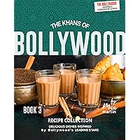 The Khans of Bollywood Recipe Collection - Book 3: Delicious Dishes Inspired by Bollywood's Leading Stars (The Bollywood-Inspired Cookbook Series) The Khans of Bollywood Recipe Collection - Book 3: Delicious Dishes Inspired by Bollywood's Leading Stars (The Bollywood-Inspired Cookbook Series) Kindle Hardcover Paperback