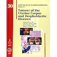 Tumors of the Uterine Corpus and Gestational Trophoblastic Diseases (AFIP Atlas of Tumor Pathology, Series 4)