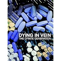 Dying in Vein: The Opiate Generation