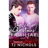 The Vet's Christmas Familiar: mm fated mates paranormal romance (Familiar Mates Book 4) The Vet's Christmas Familiar: mm fated mates paranormal romance (Familiar Mates Book 4) Kindle Audible Audiobook Paperback