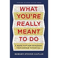 What You're Really Meant to Do: A Road Map for Reaching Your Unique Potential What You're Really Meant to Do: A Road Map for Reaching Your Unique Potential Hardcover Kindle Audible Audiobook Audio CD