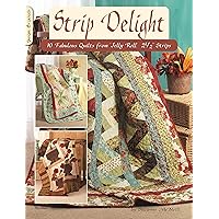 Strip Delight: 10 Fabulous Quilts from Jelly Roll - 2 1/2 Strips (Design Originals) Strip Delight: 10 Fabulous Quilts from Jelly Roll - 2 1/2 Strips (Design Originals) Paperback