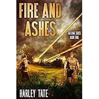Fire and Ashes: A Post-Apocalyptic Survival Thriller (Falling Skies Book 1)
