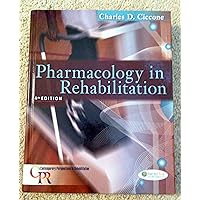 Pharmacology in Rehabilitation, 4th Edition (Contemporary Perspectives in Rehabilitation) Pharmacology in Rehabilitation, 4th Edition (Contemporary Perspectives in Rehabilitation) Hardcover Paperback