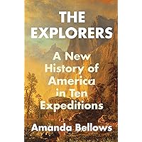 The Explorers: A New History of America in Ten Expeditions The Explorers: A New History of America in Ten Expeditions Audible Audiobook Hardcover Kindle Audio CD