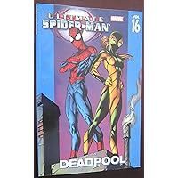 Ultimate Spider-Man, Vol. 16: Deadpool Ultimate Spider-Man, Vol. 16: Deadpool Paperback