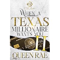 When A Texas Millionaire Wants You 2 : An African American Romance When A Texas Millionaire Wants You 2 : An African American Romance Kindle Hardcover Paperback
