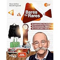 Bares für Rares: Die spannendsten Geschichten, die interessantesten Objekte, die sensationellsten Gebote Bares für Rares: Die spannendsten Geschichten, die interessantesten Objekte, die sensationellsten Gebote Hardcover Kindle Edition