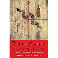 Working Conjure: A Guide to Hoodoo Folk Magic Working Conjure: A Guide to Hoodoo Folk Magic Paperback Kindle Audible Audiobook Audio CD