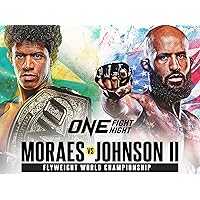 ONE Fight Night 1: Moraes vs. Johnson II on Prime Video