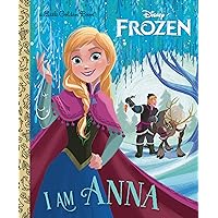 I Am Anna (Disney Frozen) (Little Golden Book) I Am Anna (Disney Frozen) (Little Golden Book) Hardcover Kindle