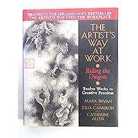 The Artist's Way at Work: Riding the Dragon The Artist's Way at Work: Riding the Dragon Paperback Audible Audiobook Kindle Hardcover