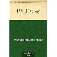 I Will Repay (The Scarlet Pimpernel Book 3) I Will Repay (The Scarlet Pimpernel Book 3) Kindle Audible Audiobook Paperback Hardcover Mass Market Paperback MP3 CD