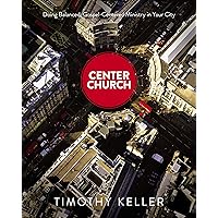 Center Church: Doing Balanced, Gospel-Centered Ministry in Your City Center Church: Doing Balanced, Gospel-Centered Ministry in Your City Hardcover Audible Audiobook Kindle