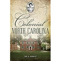 Colonial North Carolina (Brief History) Colonial North Carolina (Brief History) Paperback Hardcover