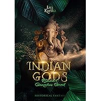Indian Gods: Band 1: Ganeshas Gunst (German Edition) Indian Gods: Band 1: Ganeshas Gunst (German Edition) Kindle Paperback
