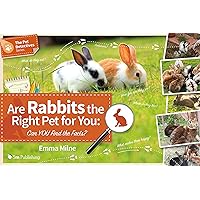 Are Rabbits the Right Pet for You: Can YOU find the Facts? (The Pet Detectives Series) Are Rabbits the Right Pet for You: Can YOU find the Facts? (The Pet Detectives Series) Paperback