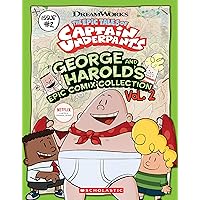 George and Harold's Epic Comix Collection Vol. 2 (The Epic Tales of Captain Underpants TV) (2) George and Harold's Epic Comix Collection Vol. 2 (The Epic Tales of Captain Underpants TV) (2) Paperback Kindle