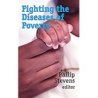 Fighting the Diseases of Poverty Fighting the Diseases of Poverty Kindle Hardcover Paperback