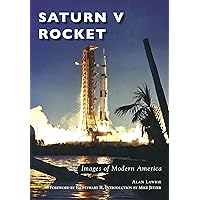 Saturn V Rocket (Images of Modern America) Saturn V Rocket (Images of Modern America) Kindle Paperback Hardcover