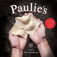 Paulie's: Classic Italian Cooking in the Heart of Houston's Montrose District Paulie's: Classic Italian Cooking in the Heart of Houston's Montrose District Hardcover Kindle