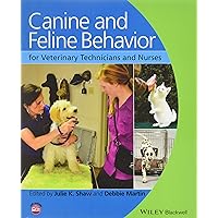 Canine and Feline Behavior for Veterinary Technicians and Nurses Canine and Feline Behavior for Veterinary Technicians and Nurses Paperback Kindle