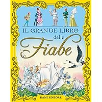 Il grande libro delle fiabe (Italian Edition) Il grande libro delle fiabe (Italian Edition) Kindle Paperback
