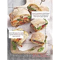 Leisurely Picnic: Over 50 easy-to-cook quick dishes during your picnic Leisurely Picnic: Over 50 easy-to-cook quick dishes during your picnic Kindle Paperback