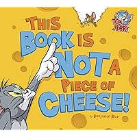 This Book Is Not a Piece of Cheese! (Tom and Jerry) This Book Is Not a Piece of Cheese! (Tom and Jerry) Hardcover Kindle