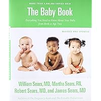 The Sears Baby Book, Revised Edition: Everything You Need to Know About Your Baby from Birth to Age Two The Sears Baby Book, Revised Edition: Everything You Need to Know About Your Baby from Birth to Age Two Paperback Audible Audiobook Audio CD