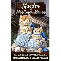 Murder at Mortimer Manor (MEOW FOR MURDER Book 1)
