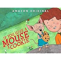 If You Give A Mouse A Cookie - Season 101