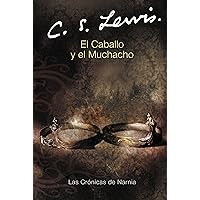 El Caballo y el Muchacho (Narnia) (Spanish Edition) (Las cronicas de Narnia, 3) El Caballo y el Muchacho (Narnia) (Spanish Edition) (Las cronicas de Narnia, 3) Paperback Audible Audiobook Kindle Hardcover