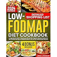 Low FODMAP Diet Cookbook: A Comprehensive Guide to Help Manage IBS and Other Digestive Disorders. Restore The Joy of Cooking with Easy and Delicious Meals for You and Your Family. 35-Day Meal Plan Low FODMAP Diet Cookbook: A Comprehensive Guide to Help Manage IBS and Other Digestive Disorders. Restore The Joy of Cooking with Easy and Delicious Meals for You and Your Family. 35-Day Meal Plan Kindle Paperback