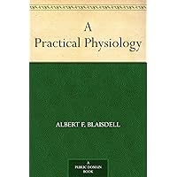 A Practical Physiology A Practical Physiology Kindle Hardcover Paperback MP3 CD Library Binding