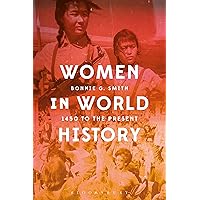 Women in World History: 1450 to the Present Women in World History: 1450 to the Present Paperback Kindle Hardcover