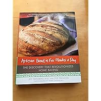 Artisan Bread in Five Minutes a Day: The Discovery That Revolutionizes Home Baking Artisan Bread in Five Minutes a Day: The Discovery That Revolutionizes Home Baking Hardcover Kindle Paperback