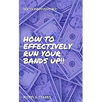 How To Effectively Run Your Bands Up!!