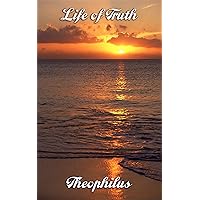 Life of Truth: a synoptic gospel