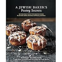 A Jewish Baker's Pastry Secrets: Recipes from a New York Baking Legend for Strudel, Stollen, Danishes, Puff Pastry, and More A Jewish Baker's Pastry Secrets: Recipes from a New York Baking Legend for Strudel, Stollen, Danishes, Puff Pastry, and More Kindle Hardcover