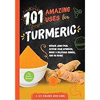 101 Amazing Uses for Turmeric: Reduce joint pain, soothe your stomach, make a delicious dinner, and 98 more! (Volume 6) 101 Amazing Uses for Turmeric: Reduce joint pain, soothe your stomach, make a delicious dinner, and 98 more! (Volume 6) Paperback Kindle