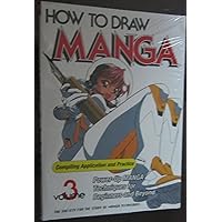 How to Draw Manga Compiling Application and Practice, Vol. 3 How to Draw Manga Compiling Application and Practice, Vol. 3 Paperback