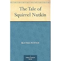 The Tale of Squirrel Nutkin The Tale of Squirrel Nutkin Kindle Audible Audiobook Library Binding Paperback Mass Market Paperback MP3 CD Library Binding Board book