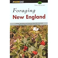 Foraging New England: Finding, Identifying, and Preparing Edible Wild Foods and Medicinal Plants from Maine to Connecticut Foraging New England: Finding, Identifying, and Preparing Edible Wild Foods and Medicinal Plants from Maine to Connecticut Paperback